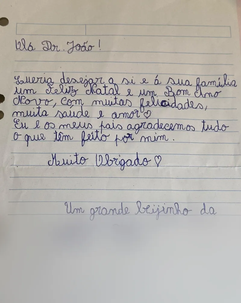 Carta de uma criança: Olá Dr. João! Eu e os meus pais agradecemos tudo o que tem feito por mim. Muito Obrigado.